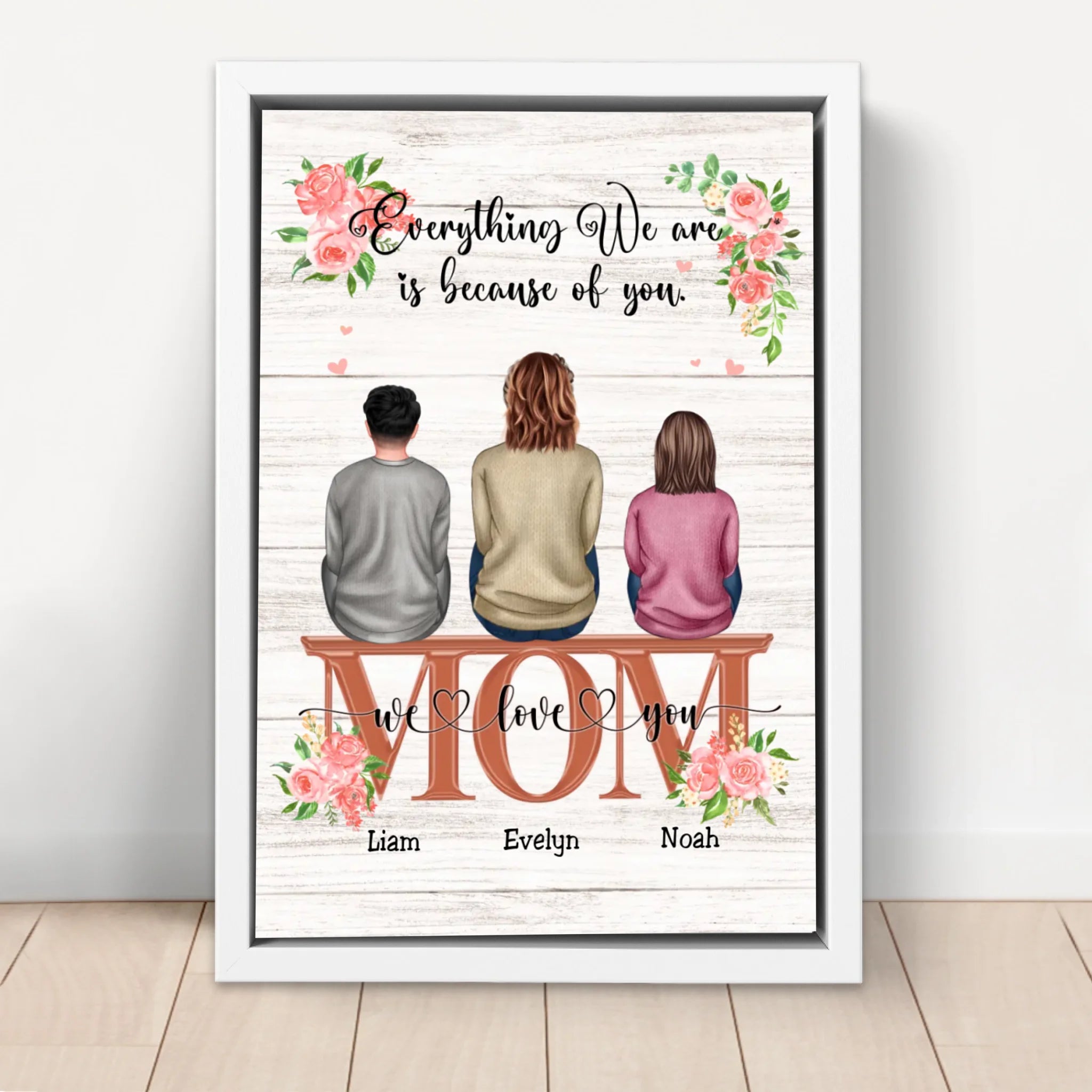 Personalized Canvas "Everything We Are Because Of You - A Gift For Mom"